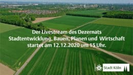 Veranstaltung - Livestream - Dezernat - Stadtentwicklung - Bauen - Planen - Wirtschaft - Dezember 2020 - Köln-Kreuzfeld