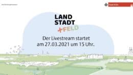 Land-Stadt-Feld - Livestream - Veranstaltung - Stadt Köln - März 2021 - Köln-Kreuzfeld